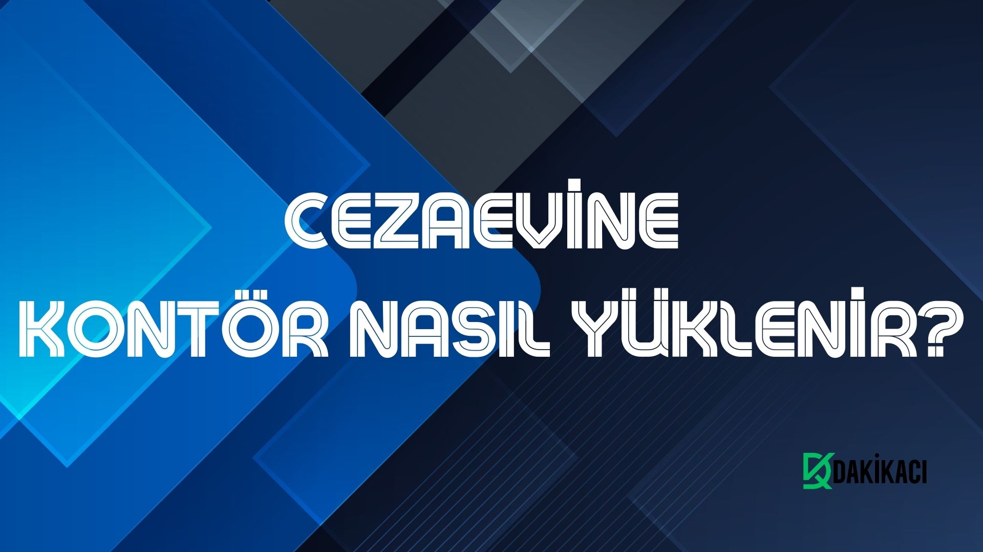 CEZAEVİNE KONTÖR NASIL YÜKLENİR